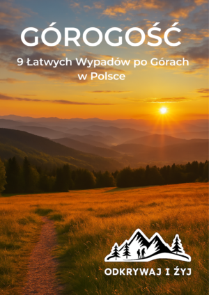 Górogość – 9 Łatwych Wypadów po Górach w Polsce